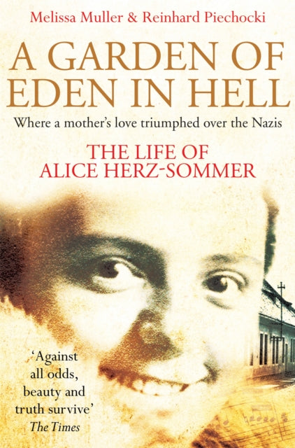 A Garden of Eden in Hell: The Life of Alice Herz-Sommer-9781509853861