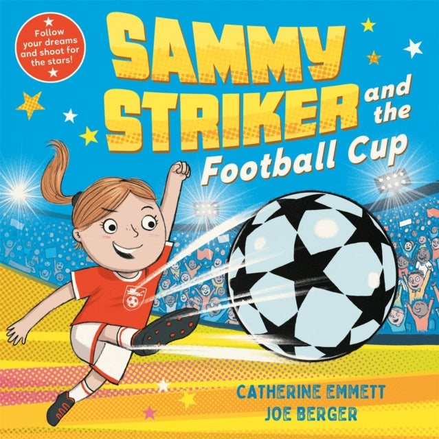 Sammy Striker and the Football Cup : The perfect book to celebrate the Women's World Cup-9781509896936