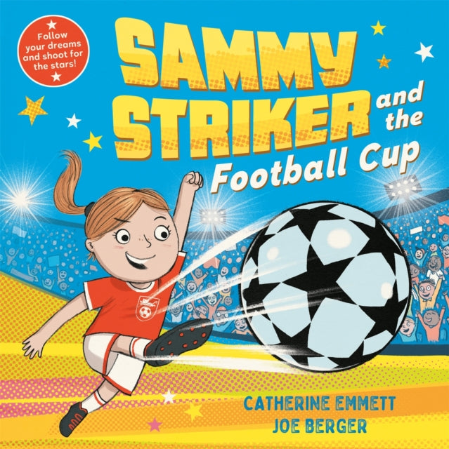 Sammy Striker and the Football Cup : The perfect book to celebrate the Women's World Cup-9781509896943