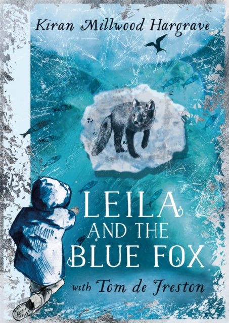 Leila and the Blue Fox : An enthralling, uplifting adventure story from the creators of JULIA AND THE SHARK-9781510110274