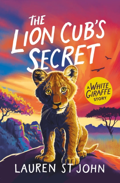The White Giraffe Series: The Lion Cub's Secret : Book 2-9781510113848