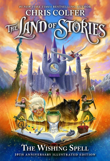 The Land of Stories: The Wishing Spell 10th Anniversary Illustrated Edition : Book 1-9781510202627