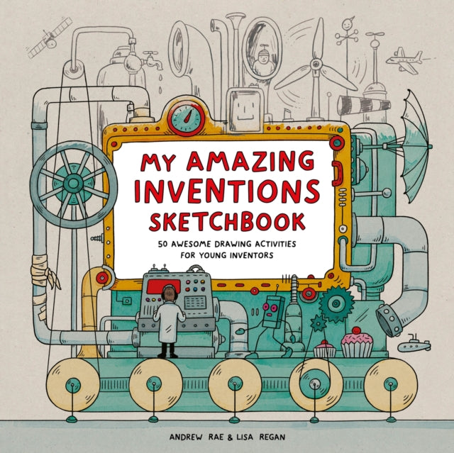 My Amazing Inventions Sketchbook : 50 Awesome Drawing Activities for Young Inventors-9781510232075