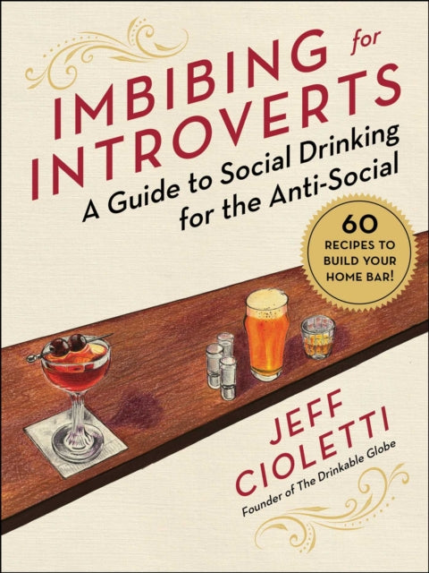Imbibing for Introverts : A Guide to Social Drinking for the Anti-Social-9781510768277
