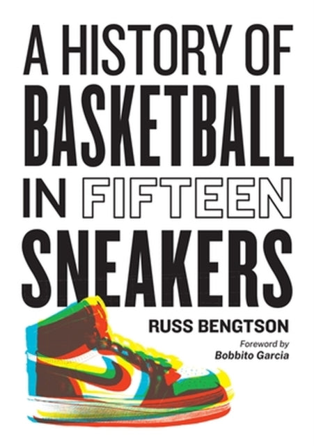 History of Basketball in Fifteen Sneakers-9781523510283