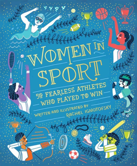 Women in Sport : Fifty Fearless Athletes Who Played to Win-9781526360922