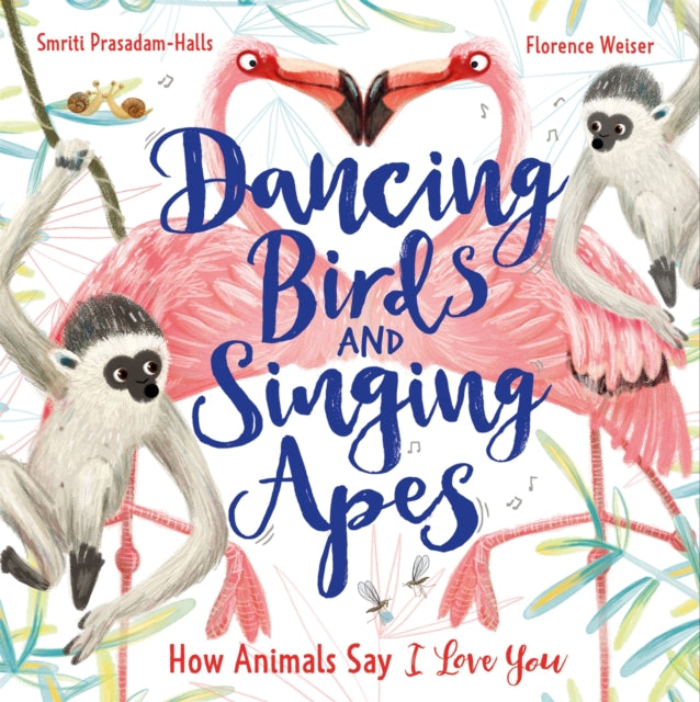 Dancing Birds and Singing Apes : How Animals Say I Love You-9781526362704