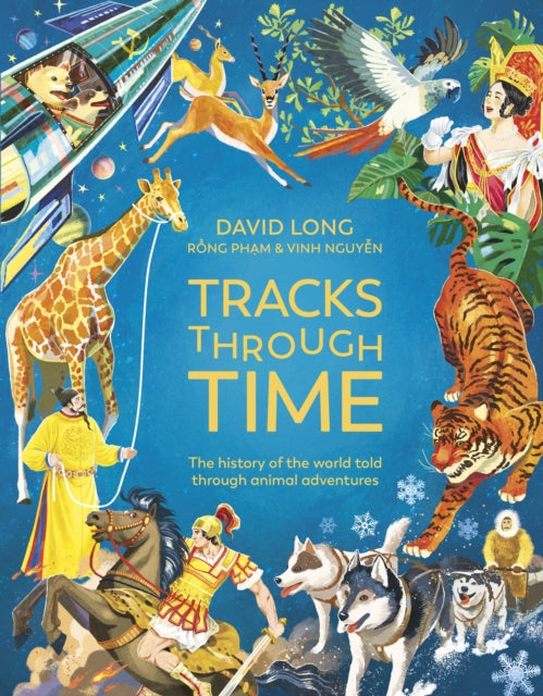 Tracks Through Time : The history of the world told through animal adventures-9781526364494
