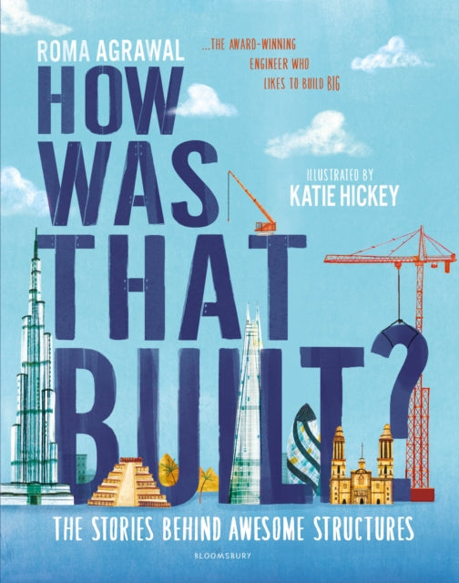 How Was That Built? : The Stories Behind Awesome Structures-9781526603654