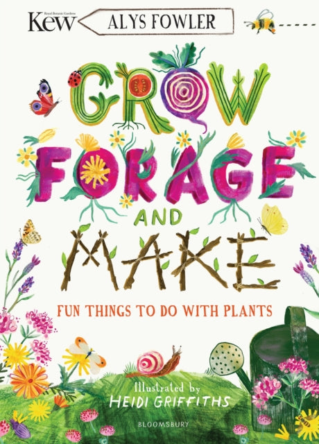 KEW: Grow, Forage and Make : Fun things to do with plants-9781526619105