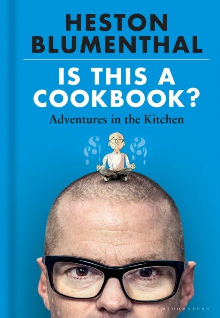 Is This A Cookbook? : Adventures in the Kitchen-9781526621504