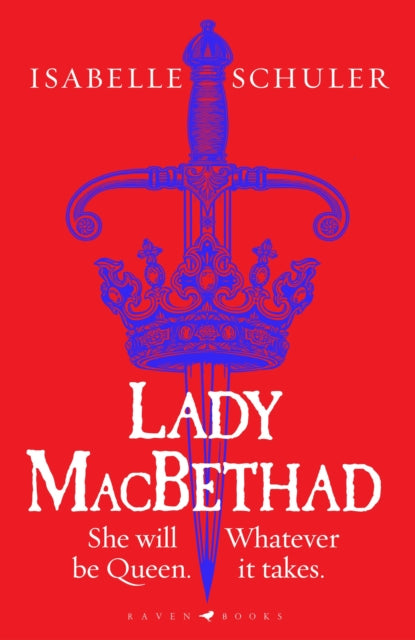 Lady MacBethad : The electrifying story of love, ambition, revenge and murder behind a real life Scottish queen-9781526647252