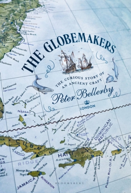 The Globemakers : The Curious Story of an Ancient Craft-9781526650870