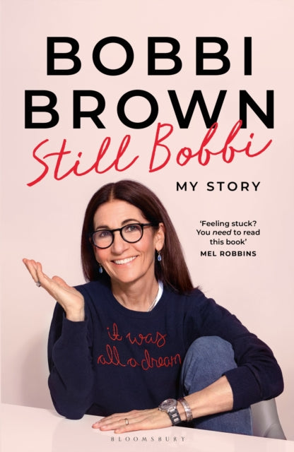 Still Bobbi : Stories of authenticity, resilience and reinvention from the iconic entrepreneur-9781526687722