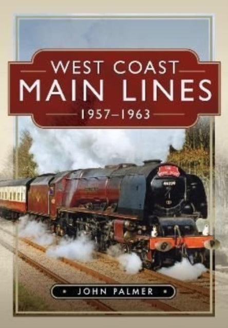 West Coast Main Lines, 1957-1963-9781526791825