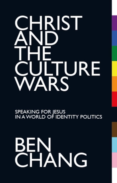 Christ and the Culture Wars : Speaking for Jesus in a World of Identity Politics-9781527109766
