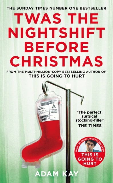 Twas The Nightshift Before Christmas : From the Creator of This is Going to Hurt-9781529038620
