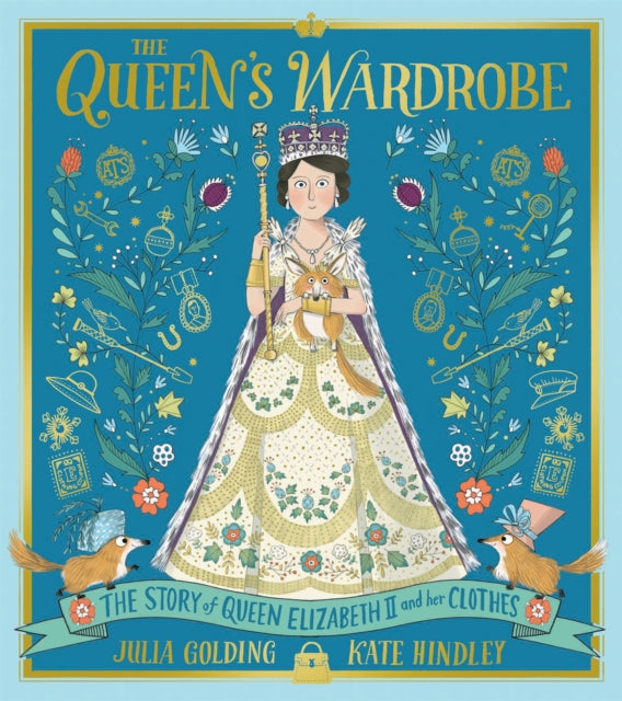 The Queen's Wardrobe : The Story of Queen Elizabeth II and Her Clothes-9781529045529