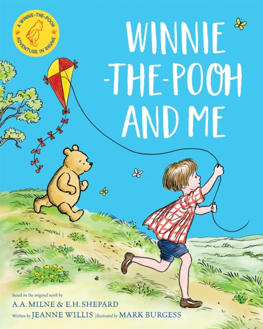 Winnie-the-Pooh and Me : A Winnie-the-Pooh adventure in rhyme, featuring A.A Milne's and E.H Shepard's beloved characters-9781529070392