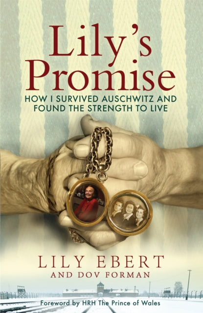 Lily's Promise : How I Survived Auschwitz and Found the Strength to Live-9781529073409