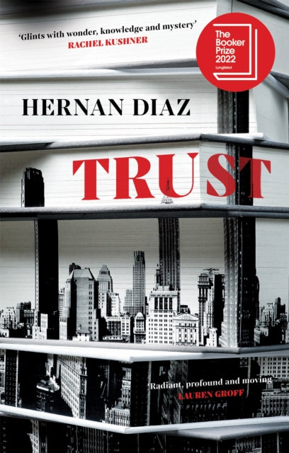 Trust : Longlisted for the Booker Prize 2022-9781529074499