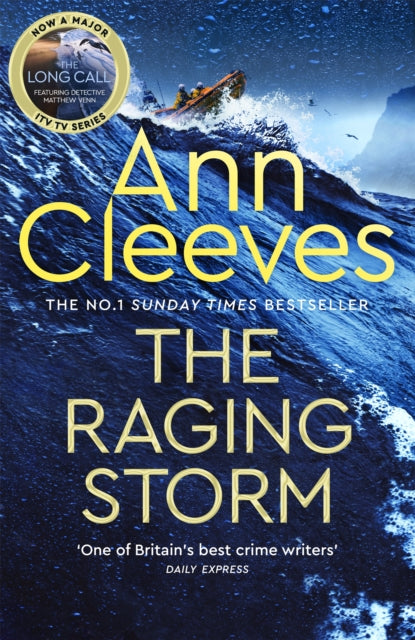 The Raging Storm : A brilliant and tense mystery featuring Matthew Venn of ITV's The Long Call from the Sunday Times bestselling author-9781529077698