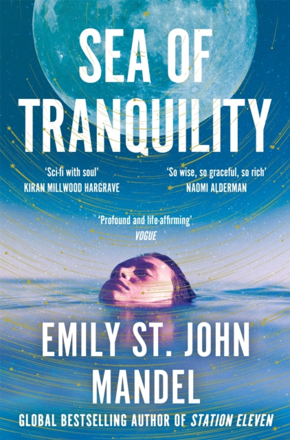 Sea of Tranquility : The Instant Sunday Times Bestseller from the Author of Station Eleven-9781529083514