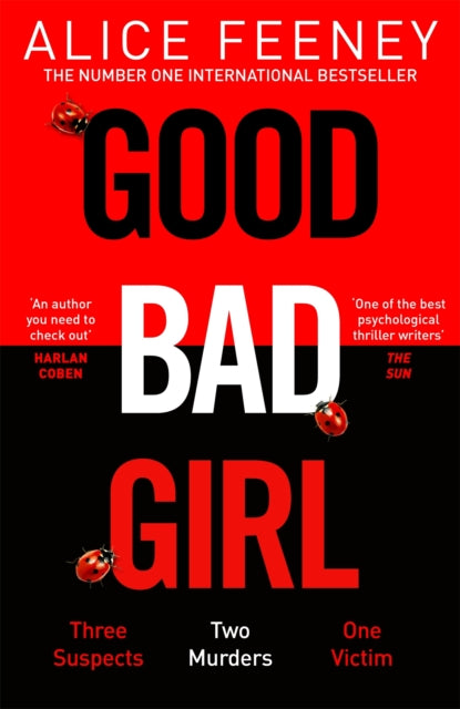 Good Bad Girl : The top ten bestseller Alice Feeney returns with another mind-blowing tale of psychological suspense...-9781529090260