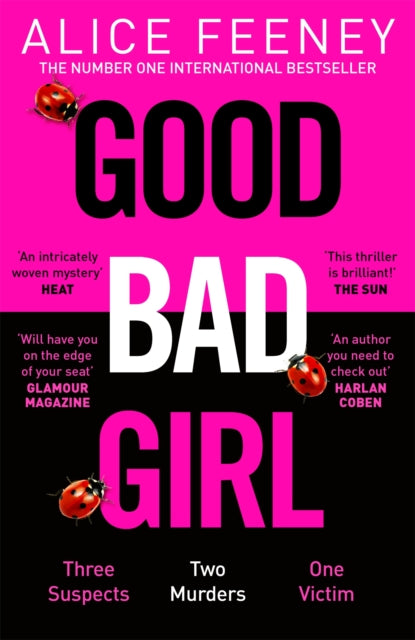 Good Bad Girl : Top ten bestselling author and 'Queen of Twists', Alice Feeney returns with another mind-blowing tale of psychological suspense. . .-9781529090284