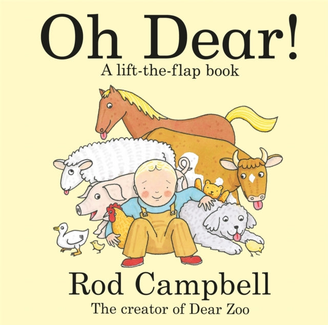 Oh Dear! : A Lift-the-flap Farm Book from the Creator of Dear Zoo-9781529097887