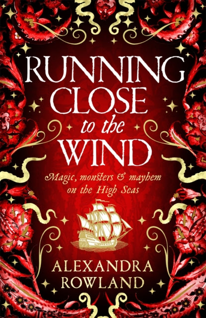 Running Close to the Wind : A queer pirate fantasy adventure full of magic and mayhem-9781529099706