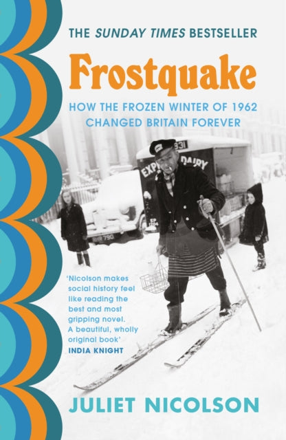 Frostquake : How the frozen winter of 1962 changed Britain forever-9781529111033