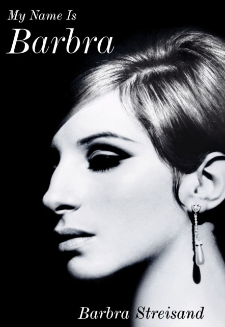 My Name is Barbra : The Sunday Times Bestselling autobiography of the living legend-9781529136890