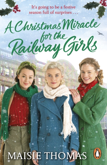 A Christmas Miracle for the Railway Girls : The brand new romantic historical fiction book perfect for Christmas 2022-9781529158267