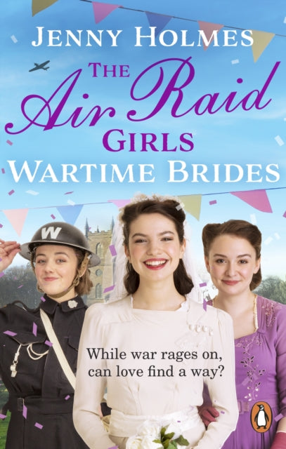 The Air Raid Girls: Wartime Brides : An uplifting and joyful WWII saga romance (The Air Raid Girls Book 3)-9781529176520