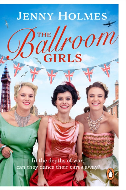 The Ballroom Girls : A spellbinding and heart-warming new WWII romance (The Ballroom Girls Book 1)-9781529176537