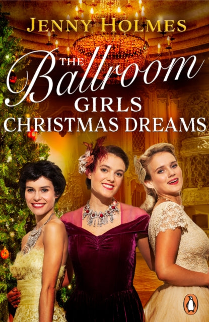 The Ballroom Girls: Christmas Dreams : Curl up with this festive, heartwarming and uplifting historical romance book-9781529176544