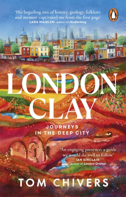 London Clay : Journeys in the Deep City-9781529176711