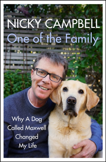 One of the Family : Why A Dog Called Maxwell Changed My Life - The Sunday Times bestseller-9781529304251