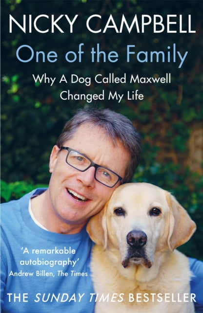 One of the Family : Why A Dog Called Maxwell Changed My Life - The Sunday Times bestseller-9781529304282