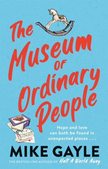 The Museum of Ordinary People : The uplifting and thought-provoking new novel from the bestselling author of Half a World Away and All the Lonely People-9781529344752