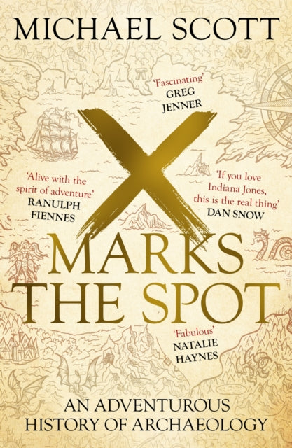 X Marks the Spot : An Adventurous History of Archaeology-9781529367850