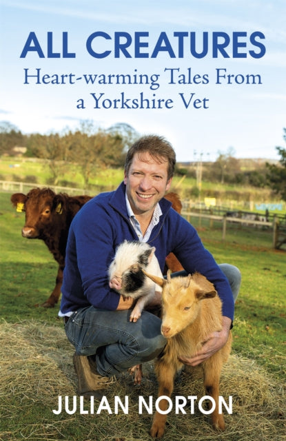 All Creatures : Heartwarming Tales from a Yorkshire Vet-9781529378429
