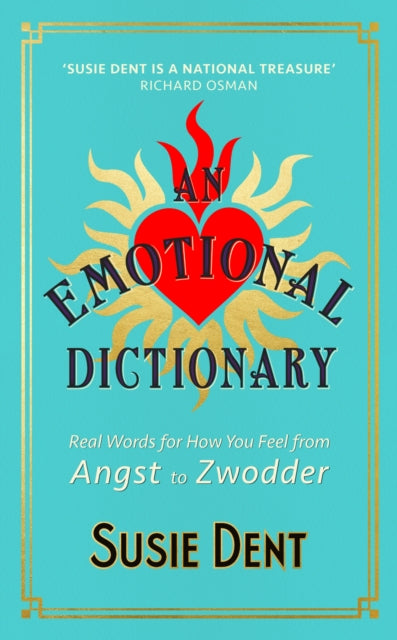 An Emotional Dictionary : Real Words for How You Feel, from Angst to Zwodder-9781529379679