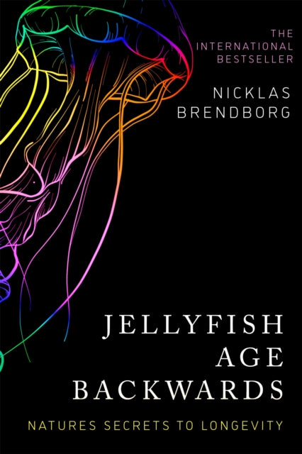 Jellyfish Age Backwards : Nature's Secrets to Longevity-9781529387902