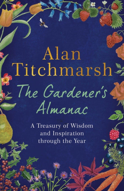 The Gardener's Almanac : A Treasury of Wisdom and Inspiration through the Year-9781529389418