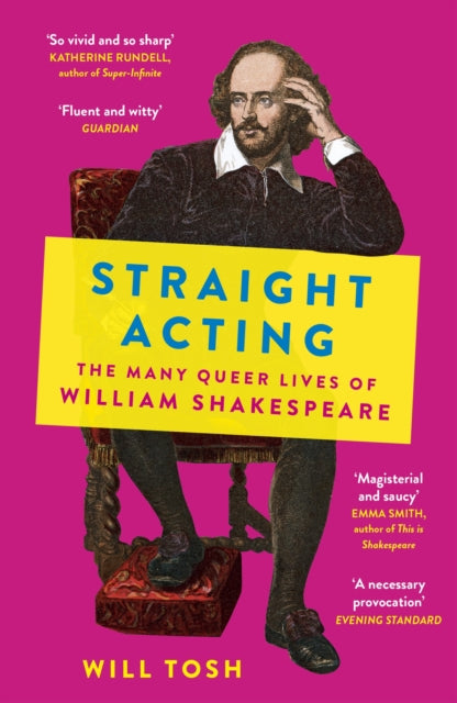 Straight Acting : The Many Queer Lives of William Shakespeare-9781529390513
