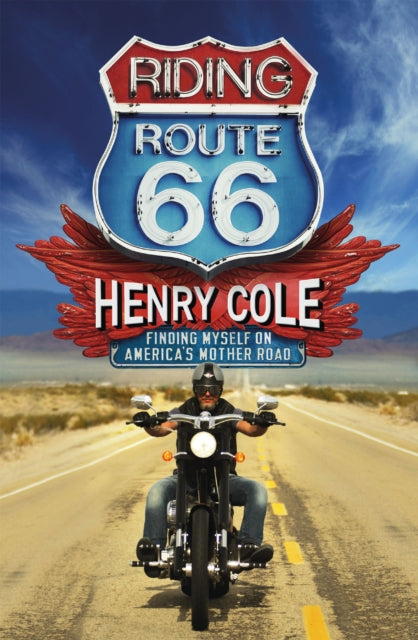 Riding Route 66 : Finding Myself on America’s Mother Road-9781529406702