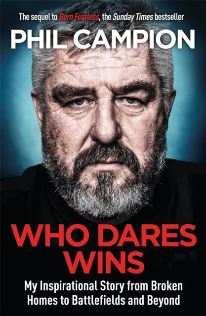Who Dares Wins : The sequel to BORN FEARLESS, the Sunday Times bestseller-9781529407426