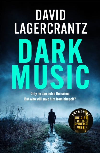 Dark Music : The gripping new thriller from the author of THE GIRL IN THE SPIDER'S WEB-9781529413199
